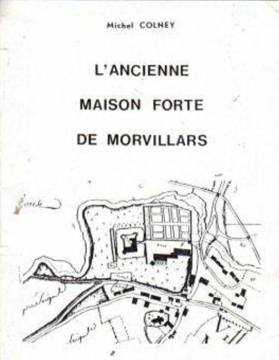 Château Fort Maison Forte de Morvillars La maison forte n’a jamais fait l’objet d’une étude exhaustive fondée sur le dépouillement méthodique des archives locales, si bien que son histoire est encore très mal connue. On sait seulement qu’elle est citée pour la première fois dans un acte de vente daté de 1284.